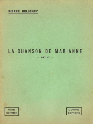 Pierre BELLENEY
La chanson de Marianne (1977)

Lidwine Editions - Collection Hors Sentiers, épuisé