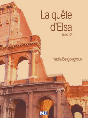 Nadia BERGOUGNOUX

La quête d'Elsa - Tome 2 (2013)

Editions Nombre 7