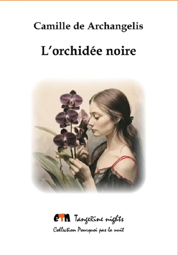 Camille de Archangelis
Sur un banc vermoulu
Poème extrait de « L’orchidée noire » (2025)
Editions Tangerine Nights - Collection Pourquoi pas la nuit