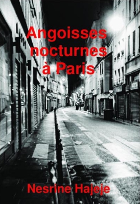 Nesrine HAJEJE

Angoisses nocturnes à Paris (2015)

Collection Nuits Noires – Bookelis